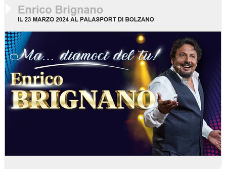 Show: ENRICO BRIGNANO  “Ma… Diamoci del Tu!” Bolzano/Bozen 1 suedtirol.info